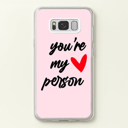 You're My Person Love - Grey's  -  Phone Case for Galaxy S8