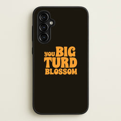 You Big Turd Blossom - GOTG  - Marvel Phone Case for Galaxy A54