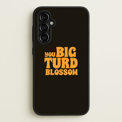 You Big Turd Blossom - GOTG  - Marvel Phone Case for Galaxy A54