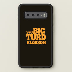 You Big Turd Blossom - GOTG  - Marvel Phone Case for Galaxy S10