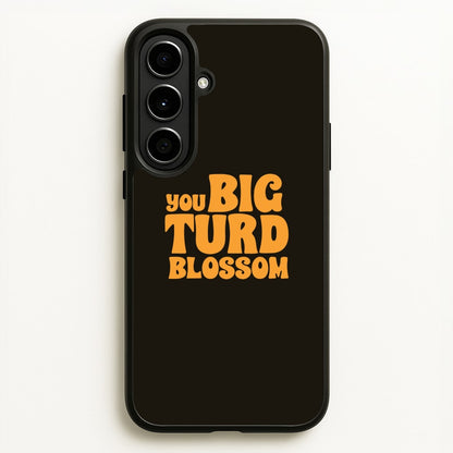 You Big Turd Blossom - GOTG  - Marvel Phone Case for Galaxy A56