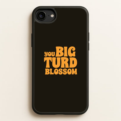 You Big Turd Blossom - GOTG  - Marvel Phone Case for iPhone 6 / 7 / 8 / SE