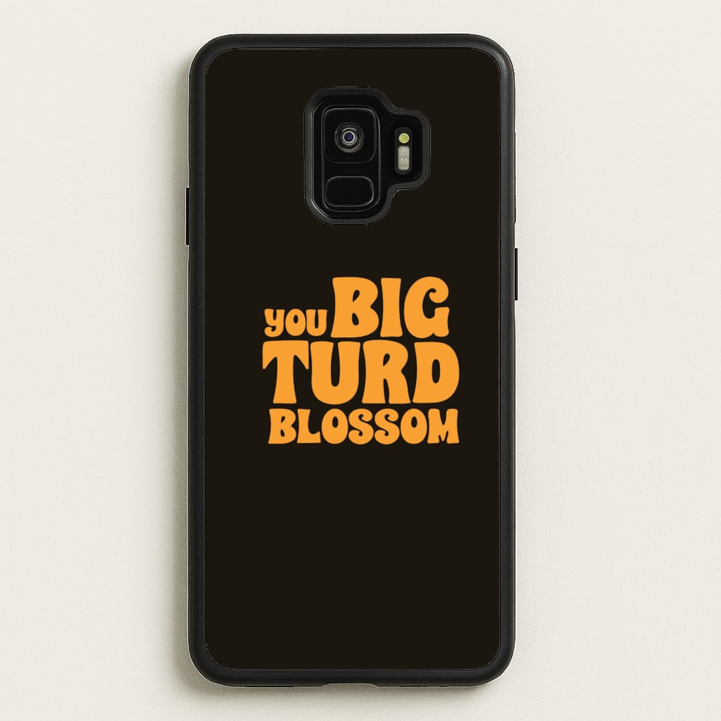 You Big Turd Blossom - GOTG  - Marvel Phone Case for Galaxy S9