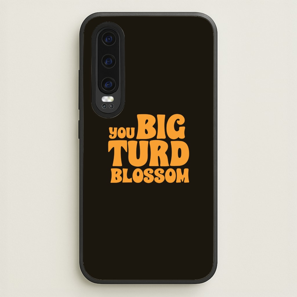 You Big Turd Blossom - GOTG  - Marvel Phone Case for Huawei P30