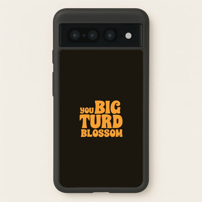 You Big Turd Blossom - GOTG  - Marvel Phone Case for Google Pixel 7 Pro
