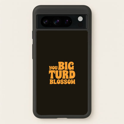 You Big Turd Blossom - GOTG  - Marvel Phone Case for Google Pixel 8 Pro