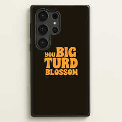 You Big Turd Blossom - GOTG  - Marvel Phone Case for Galaxy S25 Ultra