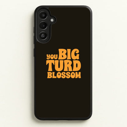 You Big Turd Blossom - GOTG  - Marvel Phone Case for Galaxy A34