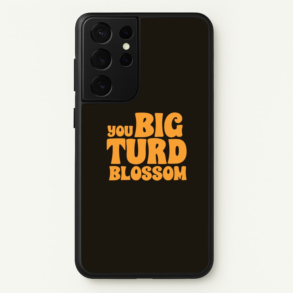 You Big Turd Blossom - GOTG  - Marvel Phone Case for Galaxy S21 Ultra