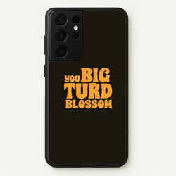 You Big Turd Blossom - GOTG  - Marvel Phone Case for Galaxy S21 Ultra