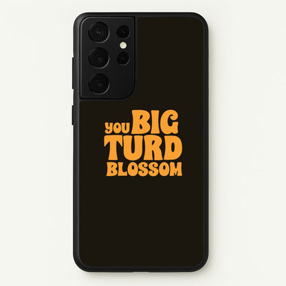 You Big Turd Blossom - GOTG  - Marvel Phone Case for Galaxy S21 Ultra