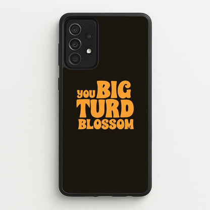 You Big Turd Blossom - GOTG  - Marvel Phone Case for Galaxy A52 / A52s