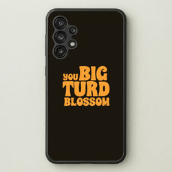 You Big Turd Blossom - GOTG  - Marvel Phone Case for Galaxy A13