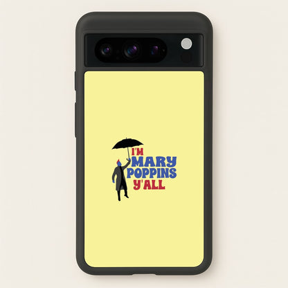 I'm Mary Poppins Y'all - GOTG  - Marvel Phone Case for Google Pixel 8 Pro