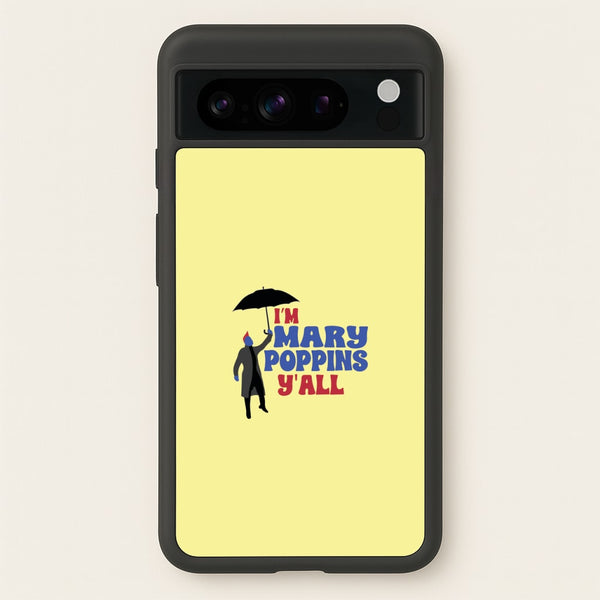 I'm Mary Poppins Y'all - GOTG  - Marvel Phone Case for Google Pixel 8 Pro