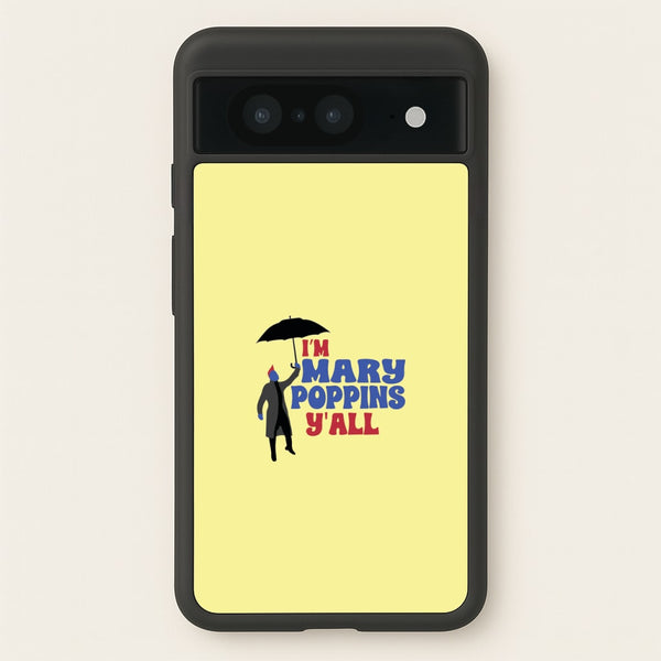 I'm Mary Poppins Y'all - GOTG  - Marvel Phone Case for Google Pixel 8