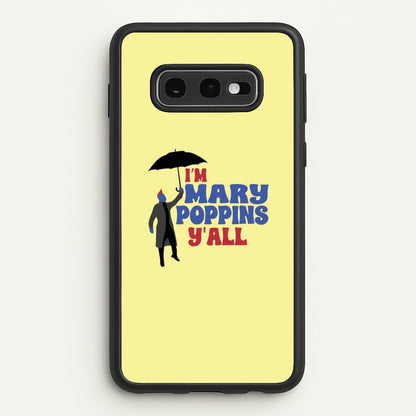 I'm Mary Poppins Y'all - GOTG  - Marvel Phone Case for Galaxy S10e