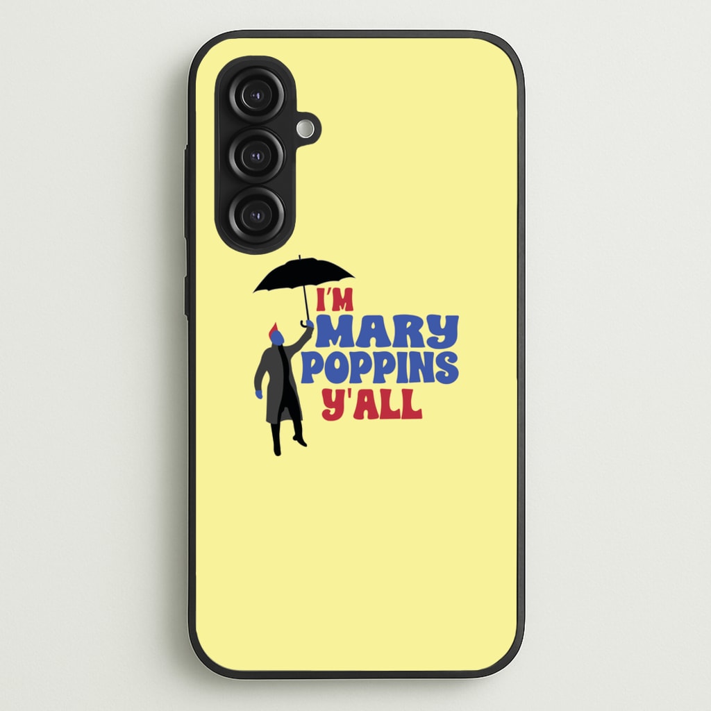I'm Mary Poppins Y'all - GOTG  - Marvel Phone Case for Galaxy S23FE