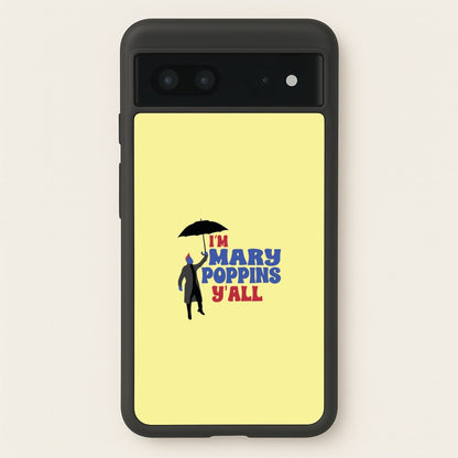 I'm Mary Poppins Y'all - GOTG  - Marvel Phone Case for Google Pixel 7