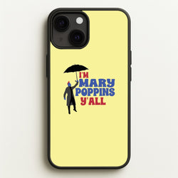 I'm Mary Poppins Y'all - GOTG  - Marvel Phone Case for iPhone 13