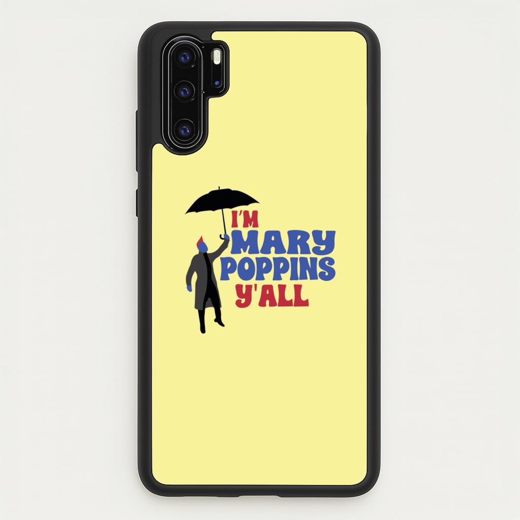 I'm Mary Poppins Y'all - GOTG  - Marvel Phone Case for Huawei P30 Pro