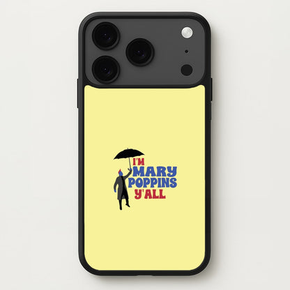 I'm Mary Poppins Y'all - GOTG Phone Case for iPhone 17 Pro Max