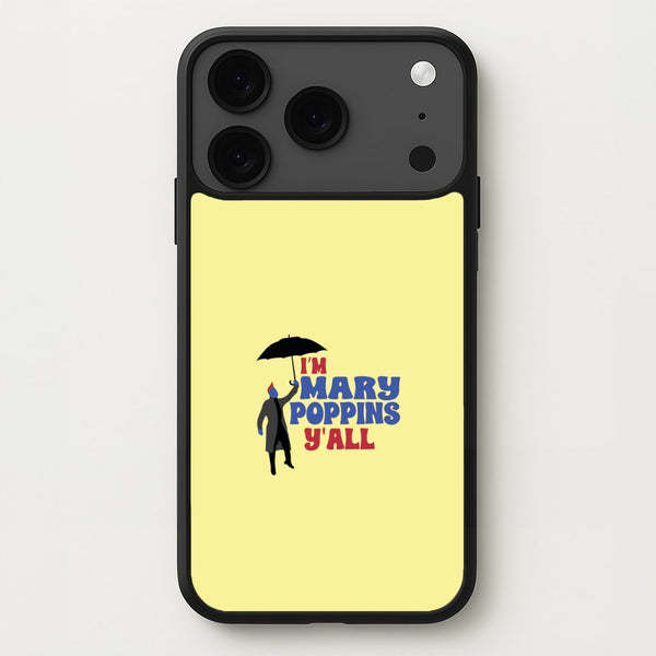 I'm Mary Poppins Y'all - GOTG Phone Case for iPhone 17 Pro Max