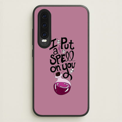 I Put A Spell On You - Hocus Halloween  -  Phone Case for Huawei P30