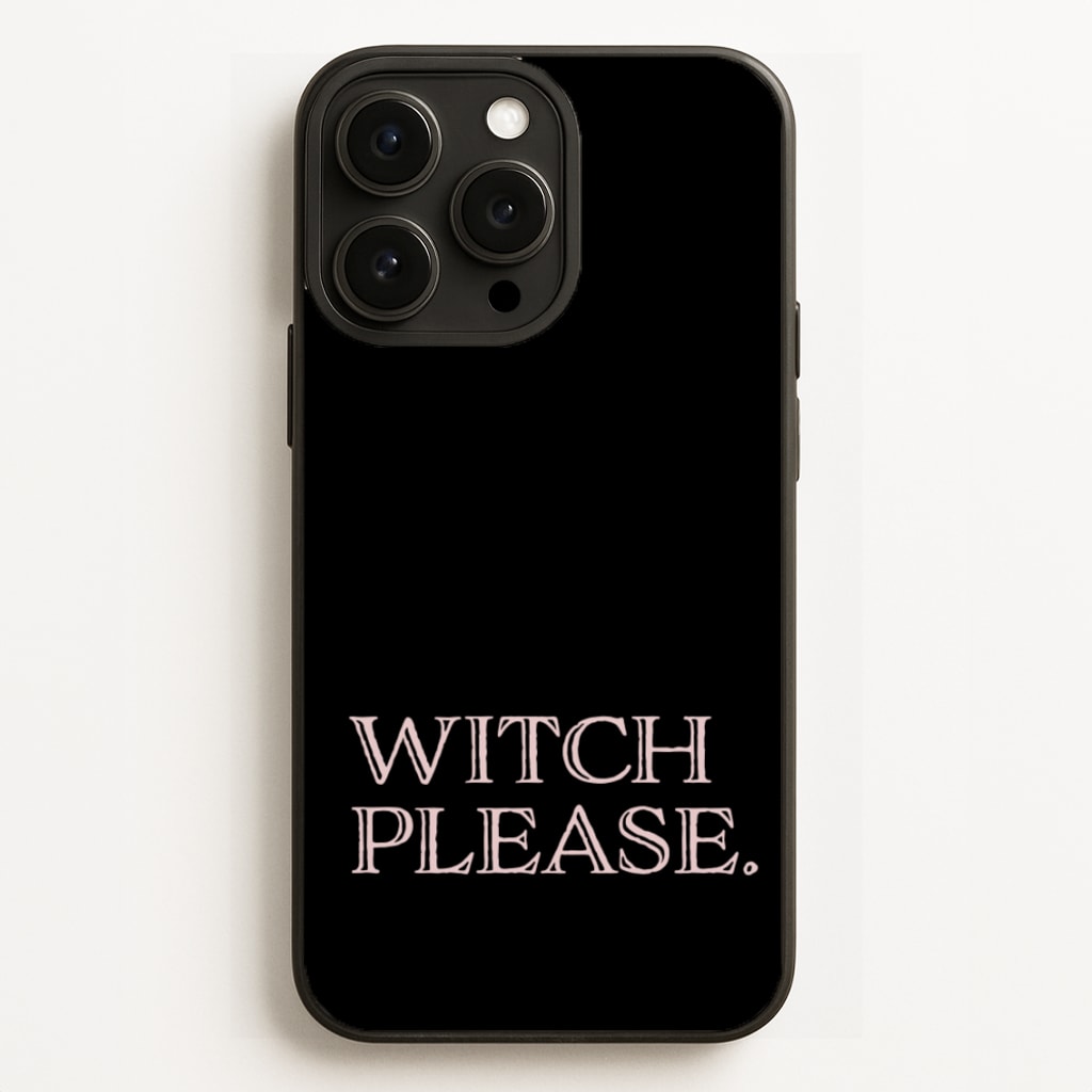 Witch Please - Halloween  - Halloween Phone Case for iPhone 16 Pro Max