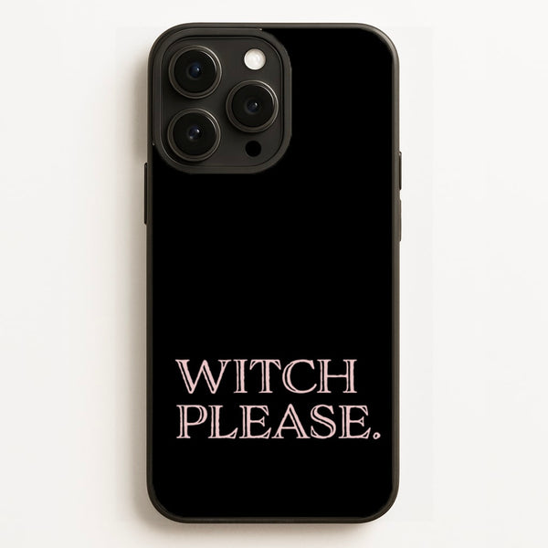 Witch Please - Halloween  - Halloween Phone Case for iPhone 16 Pro Max