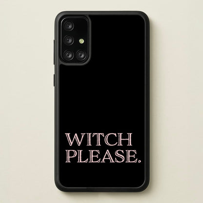 Witch Please - Halloween  - Halloween Phone Case for Galaxy A71