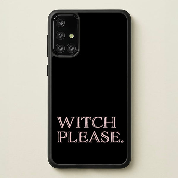 Witch Please - Halloween  - Halloween Phone Case for Galaxy A71