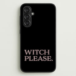 Witch Please - Halloween  - Halloween Phone Case for Galaxy S23FE