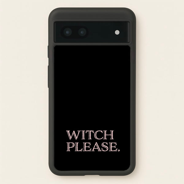 Witch Please - Halloween  - Halloween Phone Case for Google Pixel 7a