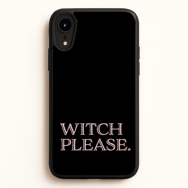 Witch Please - Halloween  - Halloween Phone Case for iPhone XR