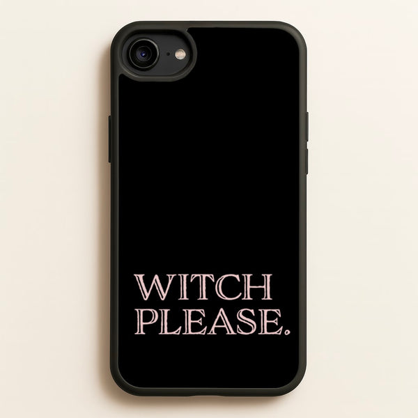 Witch Please - Halloween  - Halloween Phone Case for iPhone 6 / 7 / 8 / SE