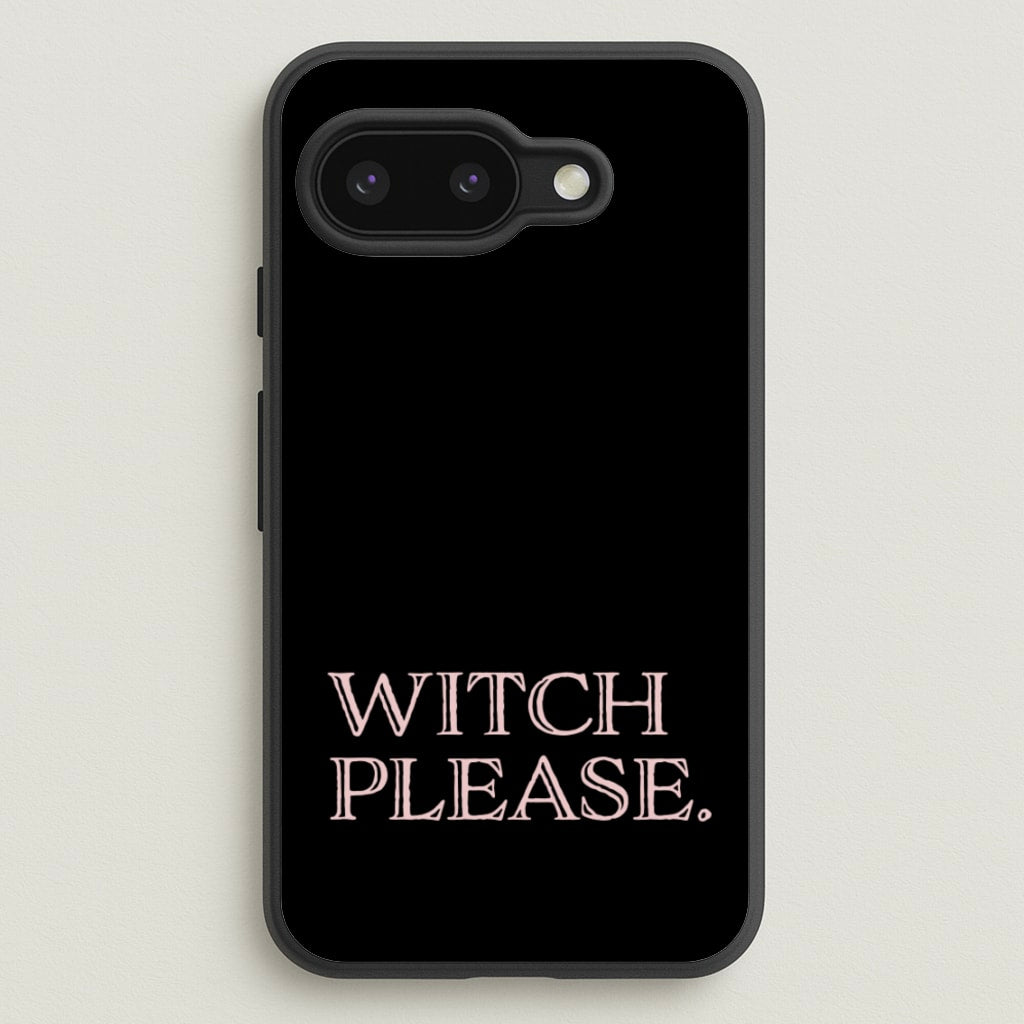 Witch Please - Halloween  - Halloween Phone Case for Google Pixel 9a