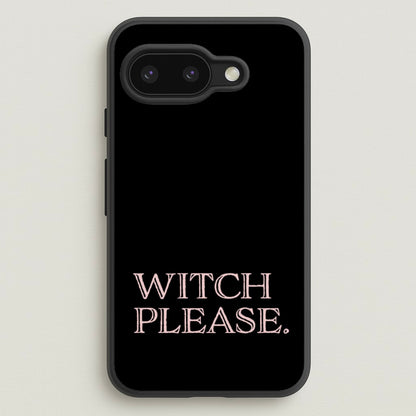 Witch Please - Halloween  - Halloween Phone Case for Google Pixel 9a