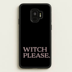 Witch Please - Halloween  - Halloween Phone Case for Galaxy S9