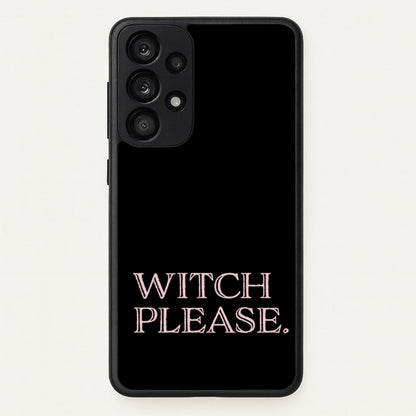 Witch Please - Halloween  - Halloween Phone Case for Galaxy A53
