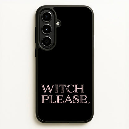 Witch Please - Halloween  - Halloween Phone Case for Galaxy A56