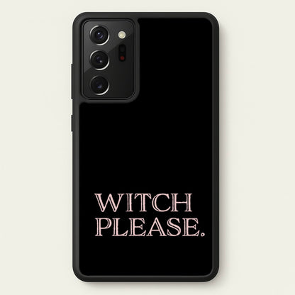 Witch Please - Halloween  - Halloween Phone Case for Galaxy Note 20 Ultra