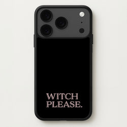 Witch Please - Halloween Phone Case for iPhone 17 Pro