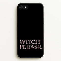 Witch Please - Halloween  - Halloween Phone Case for iPhone 5 / 5s / SE 2016