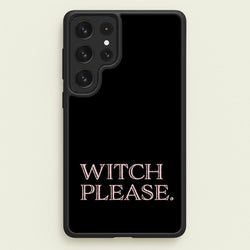 Witch Please - Halloween  - Halloween Phone Case for Galaxy S23 Ultra