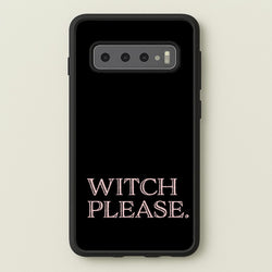 Witch Please - Halloween  - Halloween Phone Case for Galaxy S10