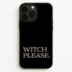 Witch Please - Halloween  - Halloween Phone Case for iPhone 11 Pro Max