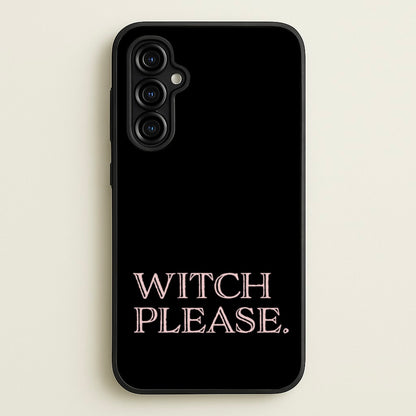 Witch Please - Halloween  - Halloween Phone Case for Galaxy A54