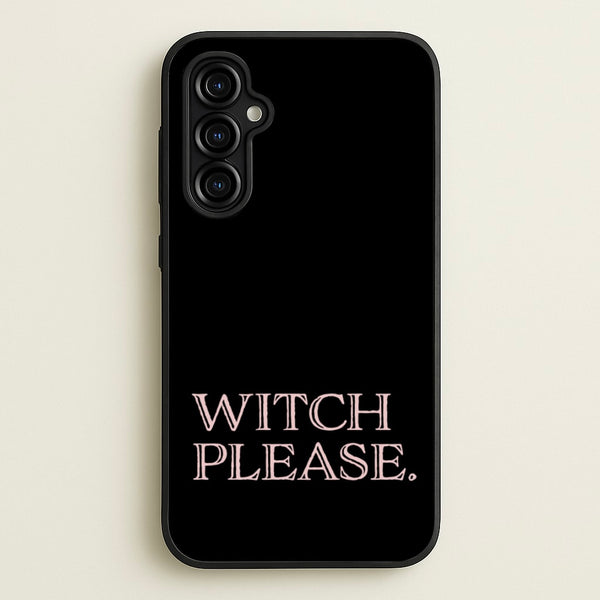 Witch Please - Halloween  - Halloween Phone Case for Galaxy A54