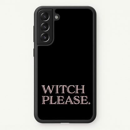 Witch Please - Halloween  - Halloween Phone Case for Galaxy S22